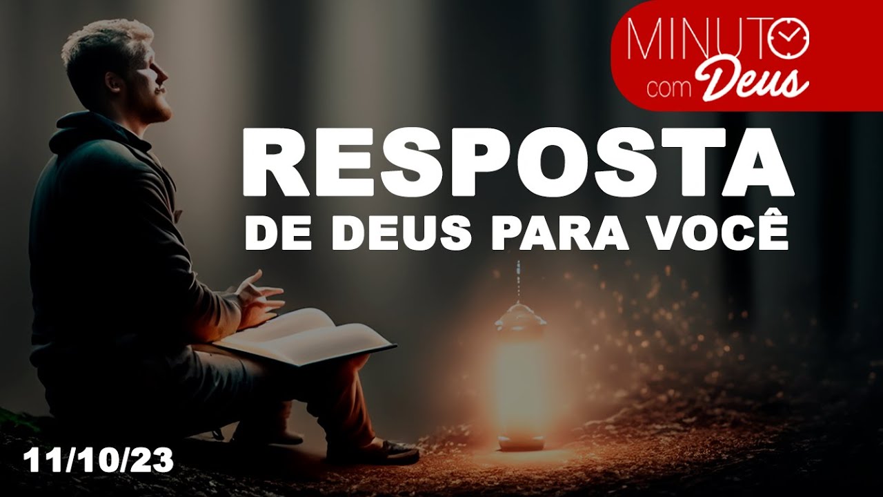 RESPOSTA DE DEUS PARA VOCÊ - Minuto com Deus de Hoje