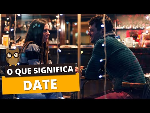 Vídeo: Date: significado em português e usos em conversas