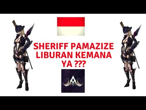Sheriff pamazize liburan kemana ya ?? - Atlantica Online Indonesia