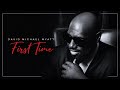 First Time | David Michael Wyatt (FULL PERFORMANCE)