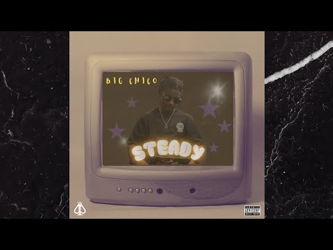 Big Chico - Steady 