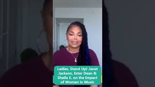 Ladies, Stand Up! Janet Jackson, Ester Dean &amp; Sheila E. on the Impact of Women in Music