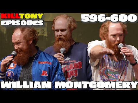 William Montgomery -  Kill Tony Episodes -  (596-600)