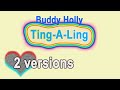 BUDDY HOLLY INFO 05 - 2 versions (1956,1984) of - Ting A Ling