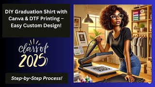 🎓 DIY Graduation Shirt with Canva & DTF Printing – Easy Custom Design! 👕✨