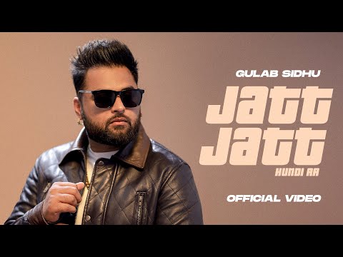 Gulab Sidhu - Jatt Jatt Hundi Aa (Official Video) | Latest Punjabi Song 2023 | New Punjabi Song 2024