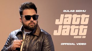 Gulab Sidhu - Jatt Jatt Hundi Aa (Official Video) 