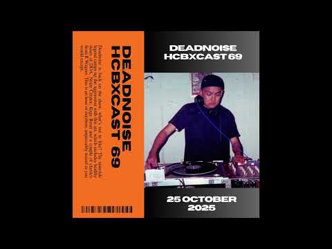 HCBXCast Vol 69 - Deadnoise - 25th October 2025 9pm UK Time (#hardcore #gabber)