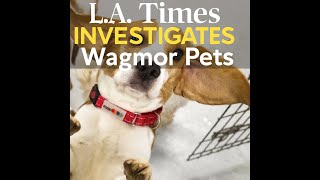 L.A. Times Investigates Wagmor Pets