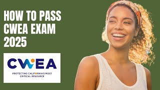 How to Pass the CWEA (California Water Environment Association) Certification Exam in 2025
