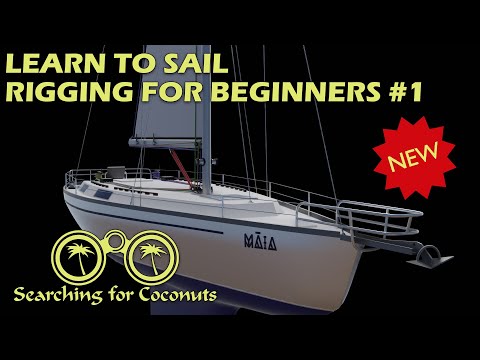 Rigging for beginners # 1. Sailboat rigging explained - NEW EDITION