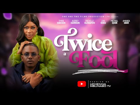 TWICE A FOOL - TIMINI EGBUSON, AUDREY HARRISON, MICHELLE OLUWAFEMI LATEST 2025 NIGERIA MOVIES