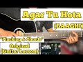 Agar Tu Hota - Baaghi | Guitar Lesson | Plucking & Chords | (Strumming)