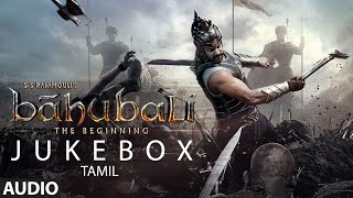 Baahubali Jukebox (Tamil) | Baahubali Songs | Prabhas,Anushka Shetty,Rana,Tamannaah| M M Keeravani