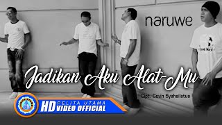 Download lagu Naruwe - Jadikan Aku AlatMu mp3