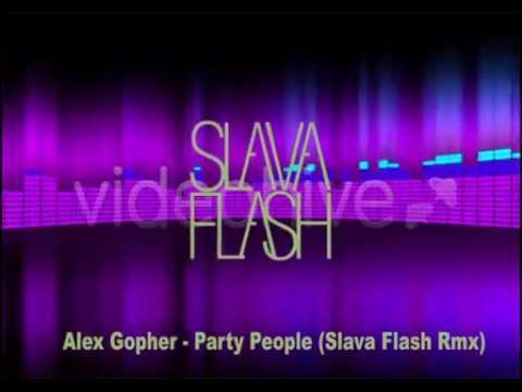 Alex Gopher - Party People (Slava Flash Rmx)_Bootleg
