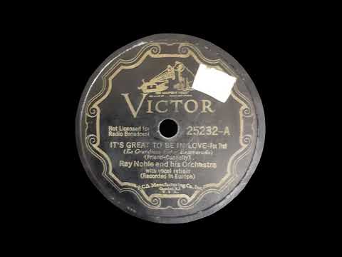 1932 Ray Noble - It's Great To Be In Love (Al Bowlly, vocal)