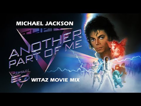 Michael Jackson - Another Part Of Me (Captain EO Witaz Movie Mix)