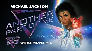 Michael Jackson - Another Part Of Me (Captain EO Witaz Movie Mix)