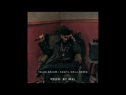 Talha Anjum | Ghafil Drill remix | Prod. by Mxl