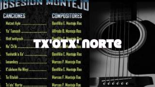 OBSESIÓN MONTEJO - Tx'otx' Norte (Vol.2)