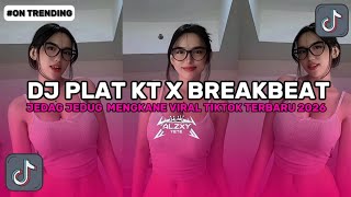 Download lagu DJ VIRAL TIKTOK TERBARU 2026 | DJ PLAT KT X BREAKBEAT JEDAG JEDUG SOUND FYP TIKTOK 2026 mp3