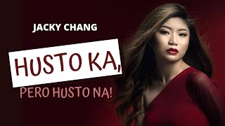Jacky Chang - Husto Ka, Pero Husto Na