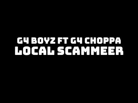 G4 BOYZ FT. G4 CHOPPA  - LOCAL SCAMMER  [LYRICS]