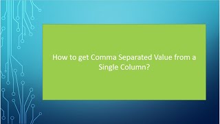 How to get Comma Separated Value of a Column in SQL SERVER