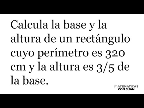 CÓMO CALCULAR LA BASE Y LA ALTURA DE UN RECTÁNGULO  SABIENDO EL PERÍMETRO. Geometría Básica