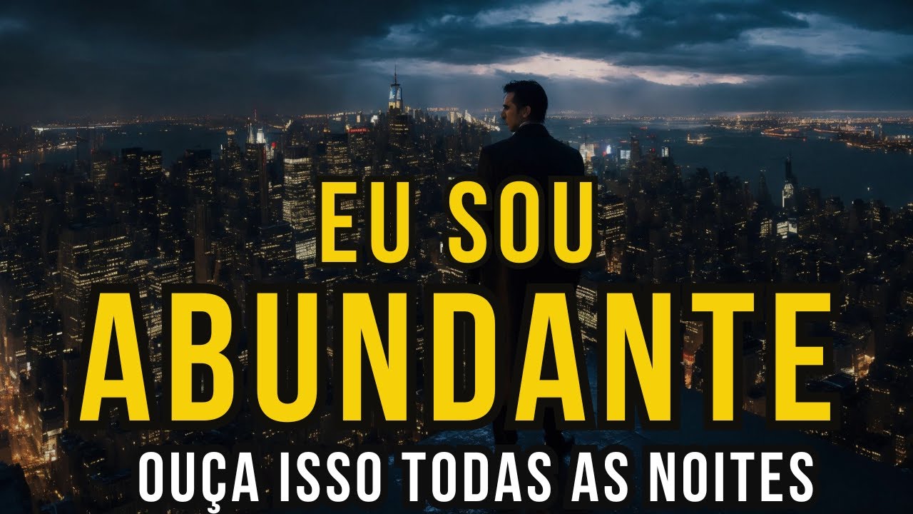 "EU SOU RICO E ABUNDANTE" Afirmações Sobre Dinheiro Para Sucesso e Riqueza (Ouça Todas as Noites)