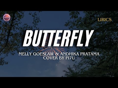 BUTTERFLY - MELLY GOESLAW & ANDHIKA PRATAMA | COVER BY PI7U | LIRIK 