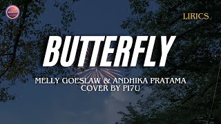 Download lagu BUTTERFLY - MELLY GOESLAW & ANDHIKA PRATAMA | COVER BY PI7U | LIRIK  mp3