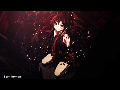 Nightcore - I Am Human (Escape The Fate)