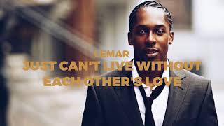 Lemar - Just Can&#39;t Live Without Each Other&#39;s Love (Official Audio)