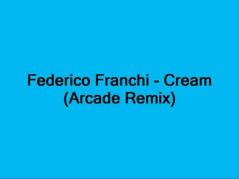 Federico Franchi - Cream (Arcade Remix)