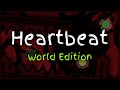 Heartbeat | GD World Edition #10