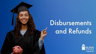 Financial Aid Disbursements and Refunds