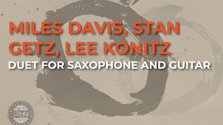 Miles Davis, Stan Getz, Lee Konitz - Duet For Saxophone And Guitar (Official Audio)