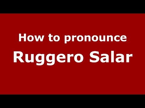 How to pronounce Ruggero Salar (Italian/Italy)  - PronounceNames.com