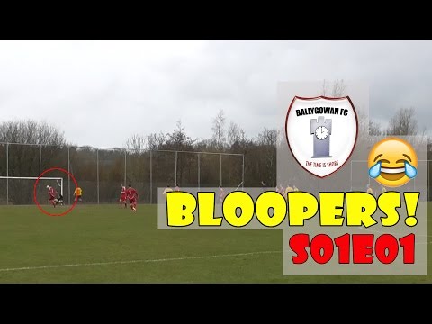 Ballygowan FC -  Bloopers! - S01E01