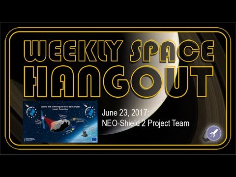 Weekly Space Hangout - June 23, 2017: NEOShield-2 Project Team