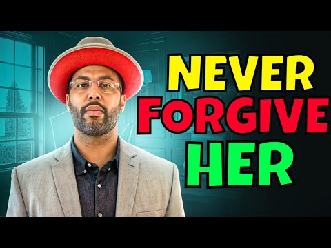 NEVER Forgive a Woman