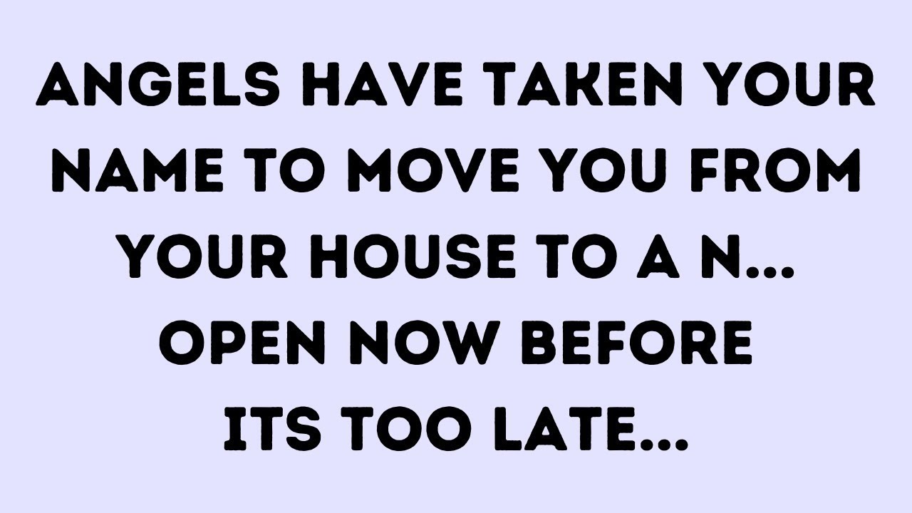 🛑💌 God Message Today | Angels have taken your name to move you from your... | God Message | God Says