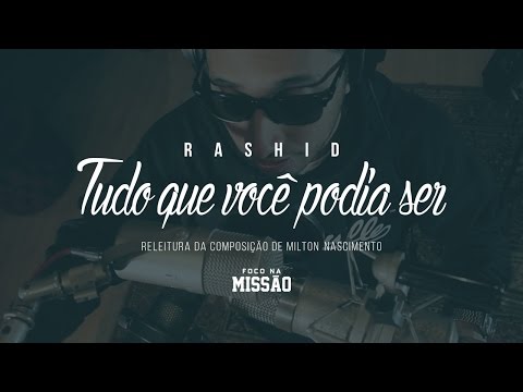 Rashid - Tudo Que Você Podia Ser (Tributo Milton Nascimento - Mil Tom)