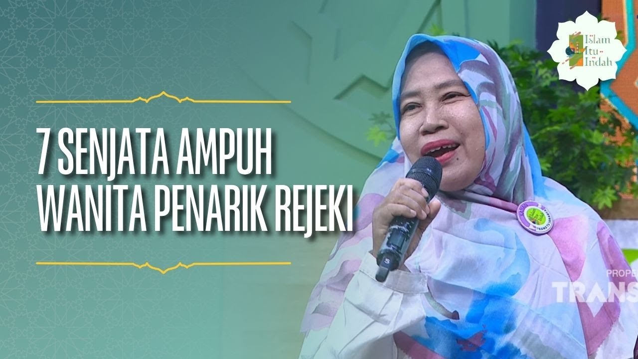 7 Senjata Ampuh Wanita Penarik Rejeki - ISLAM ITU INDAH (11/5/26) P3