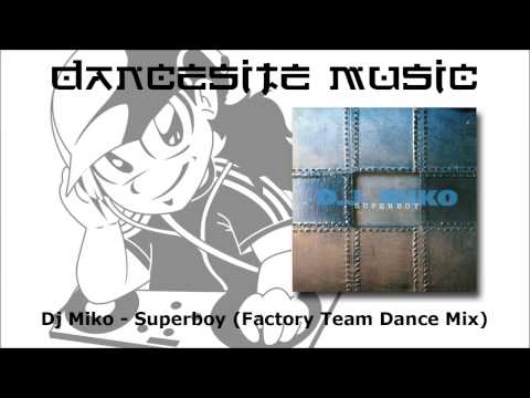 Dj Miko - Superboy (Factory Team Dance Mix)
