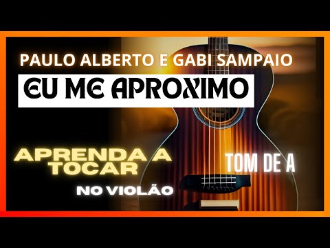 Eu Me Aproximo (part. Paulo Alberto) - Gabi…