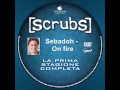 Scrubs 1x10 - Sebadoh - On fire 