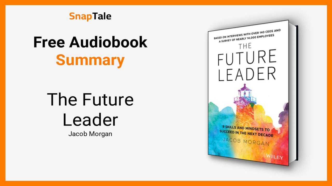 The Future Leader by Jacob Morgan: 10 Minute Summary